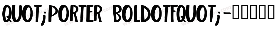 quot;Porter Boldotfquot;字体转换